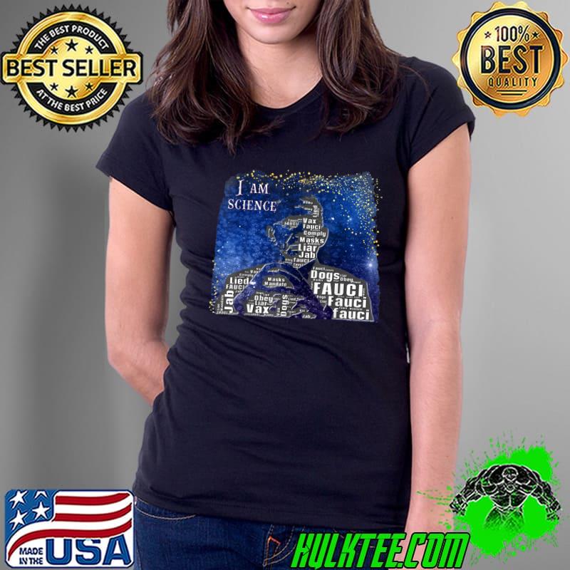 Original Dr Fauci I Am Science Space Alien anti Mandate Arrest Fauci T-Shirt Ladies Tee Original Dr Fauci I Am Science Space Alien anti Mandate Arrest Fauci T-Shirt Ladies Tee