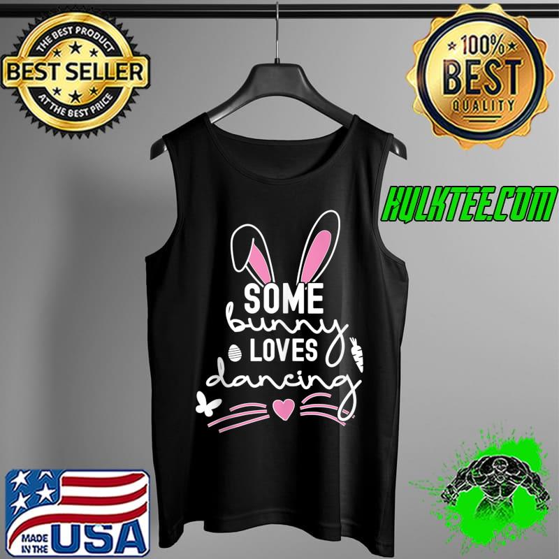 Original Funny Easter Bunny Ears Dancing Dance Lover Pun T-Shirt Tank Top Original Funny Easter Bunny Ears Dancing Dance Lover Pun T-Shirt Tank Top