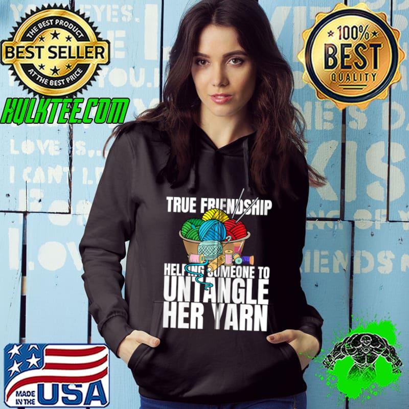 Original True Friendship Yarn Crochet Lovers Arts and Crafts T-shirt