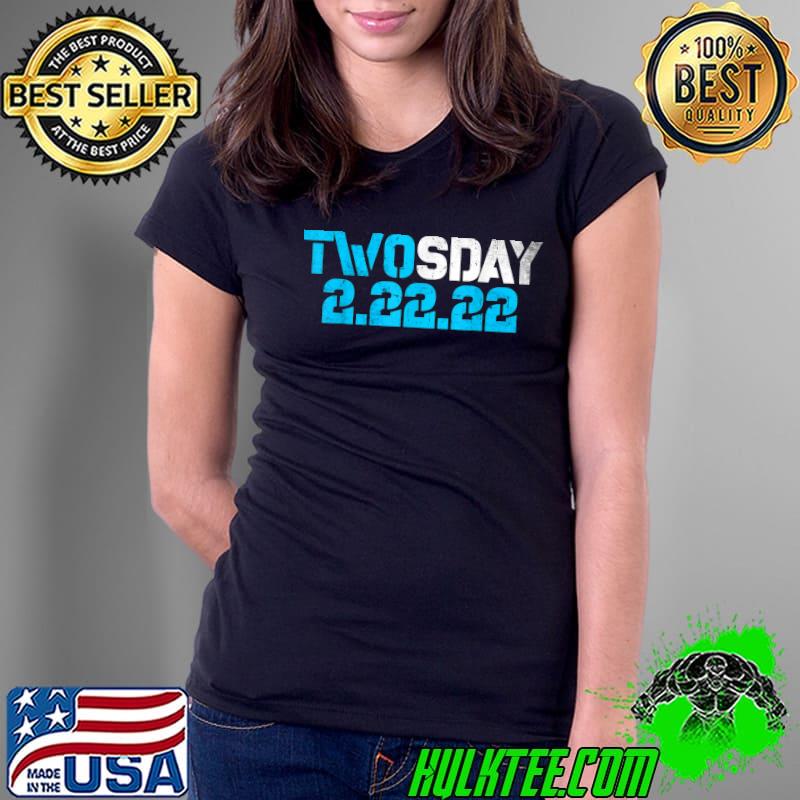 Original Twosday Tuesday February 22nd 2022 Funny 22222 Souvenir T-Shirt Ladies Tee Original Twosday Tuesday February 22nd 2022 Funny 22222 Souvenir T-Shirt Ladies Tee