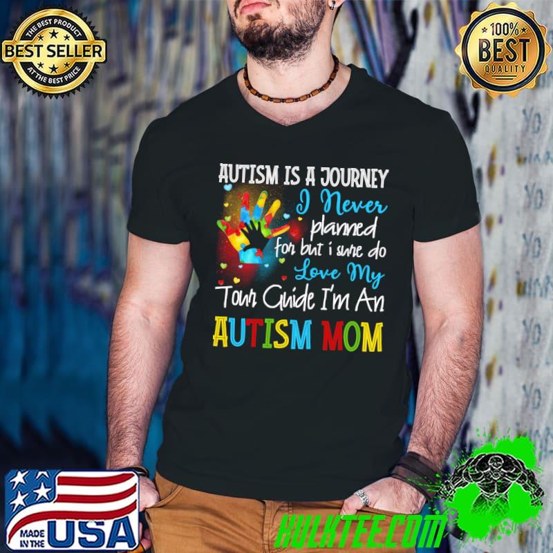 Premium Autism Mom Gift Autism Awareness Funny Autism Is A Journey T-shirt
