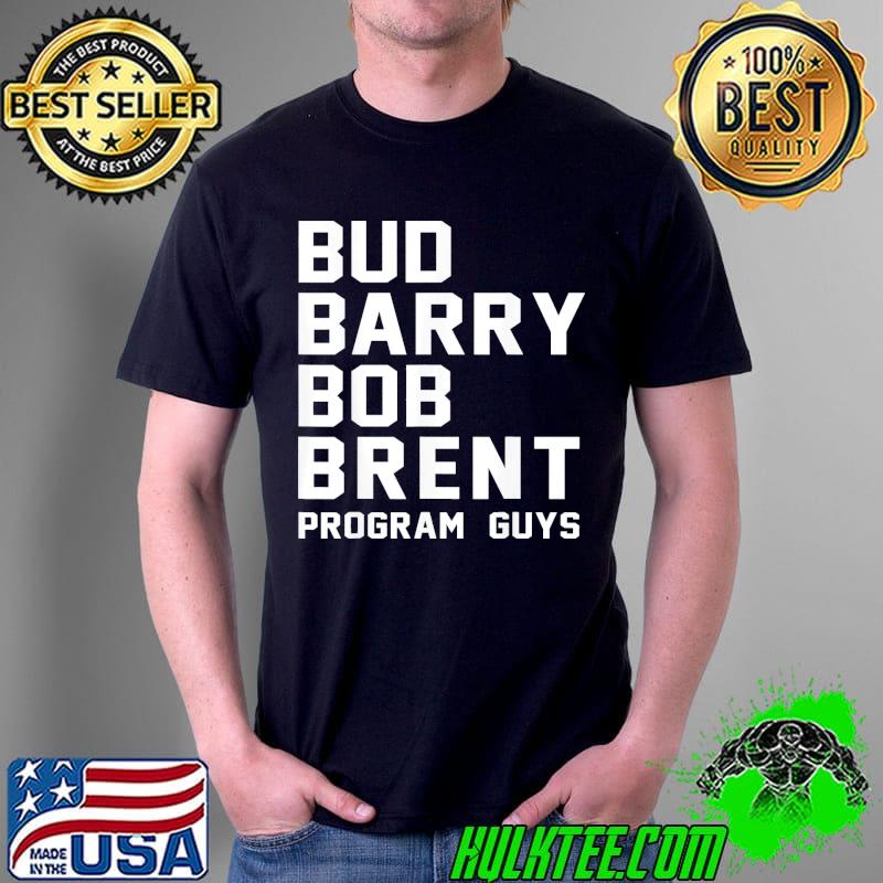 Premium Bud Barry Bob Brent T-Shirt Unisex Premium Bud Barry Bob Brent T-Shirt Unisex