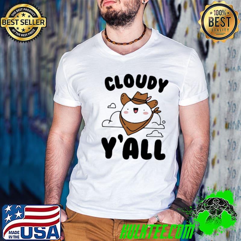 Premium Cloudy Yall T-Shirt
