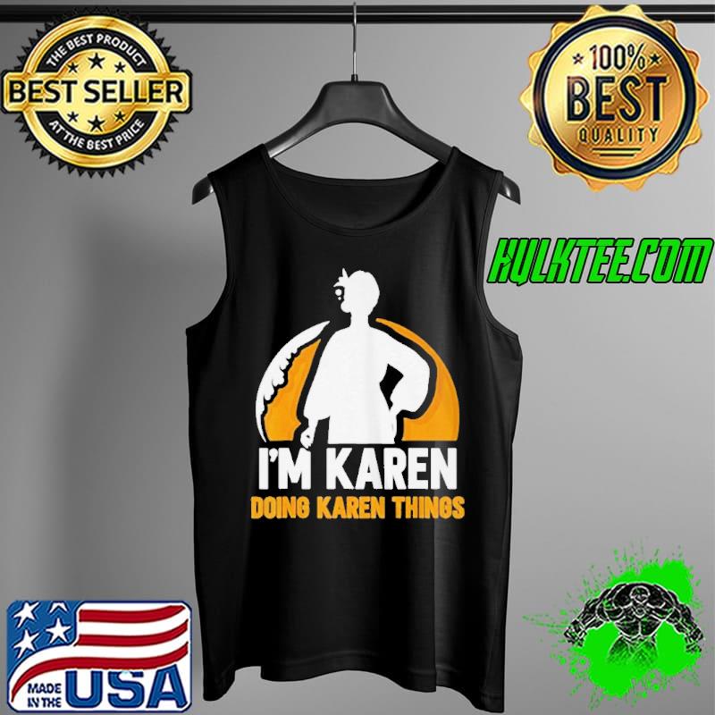 Premium I'm karen doing karen things calm down karens Tank Top Premium I'm karen doing karen things calm down karens Tank Top