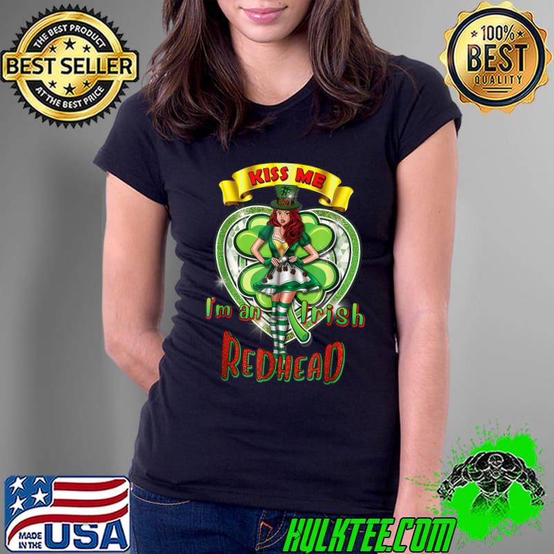 Premium Kiss Me I'm An Irish Redhead Shamrock St. Patrick's Day T-Shirt Ladies Tee Premium Kiss Me I'm An Irish Redhead Shamrock St. Patrick's Day T-Shirt Ladies Tee
