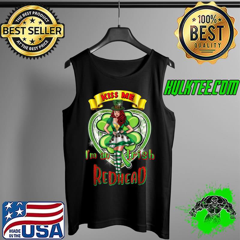 Premium Kiss Me I'm An Irish Redhead Shamrock St. Patrick's Day T-Shirt Tank Top Premium Kiss Me I'm An Irish Redhead Shamrock St. Patrick's Day T-Shirt Tank Top