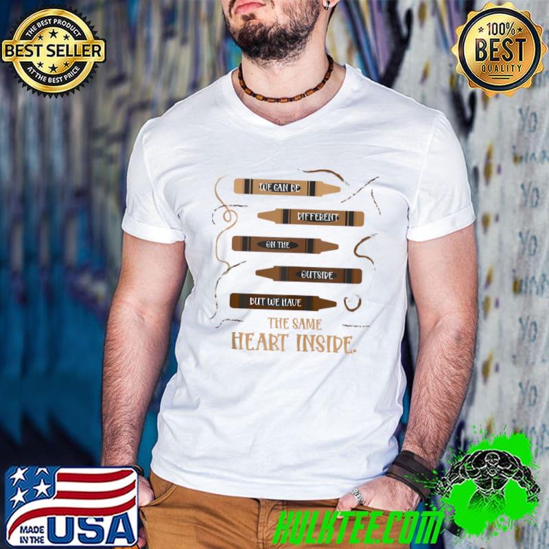 Premium The Same Heart Inside Black History Month Lives Matter T-Shirt Premium The Same Heart Inside Black History Month Lives Matter T-Shirt