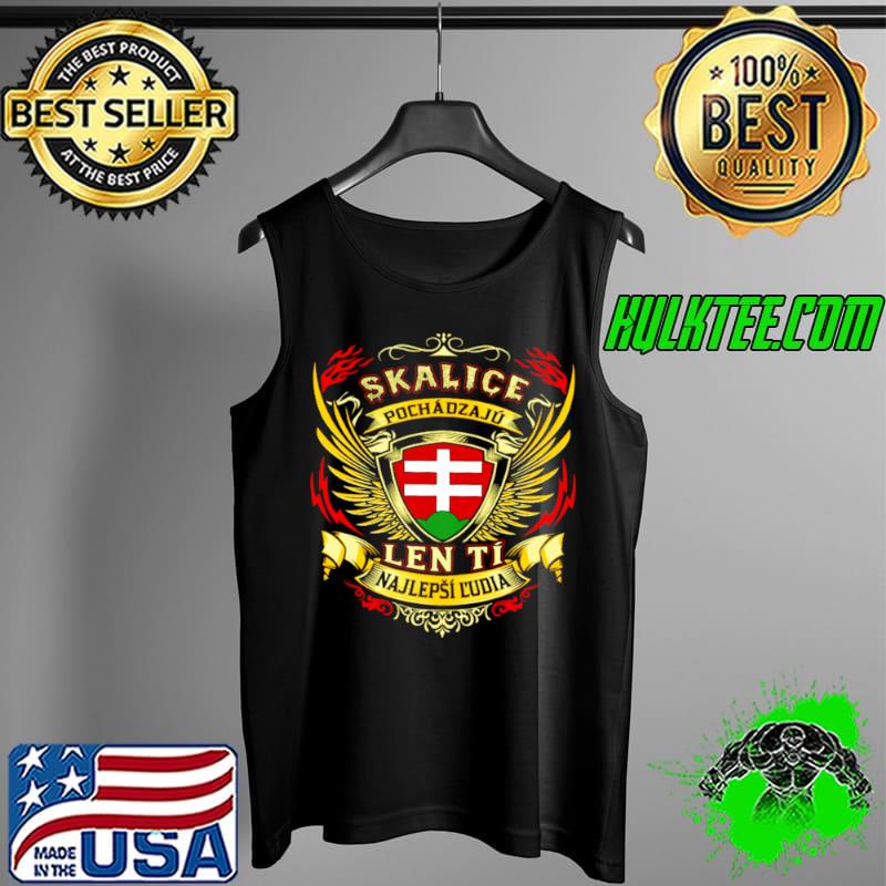 Skalice Pochadzaju Len Ti Najlepsi Ludia Shirt Tank Top Skalice Pochadzaju Len Ti Najlepsi Ludia Shirt Tank Top