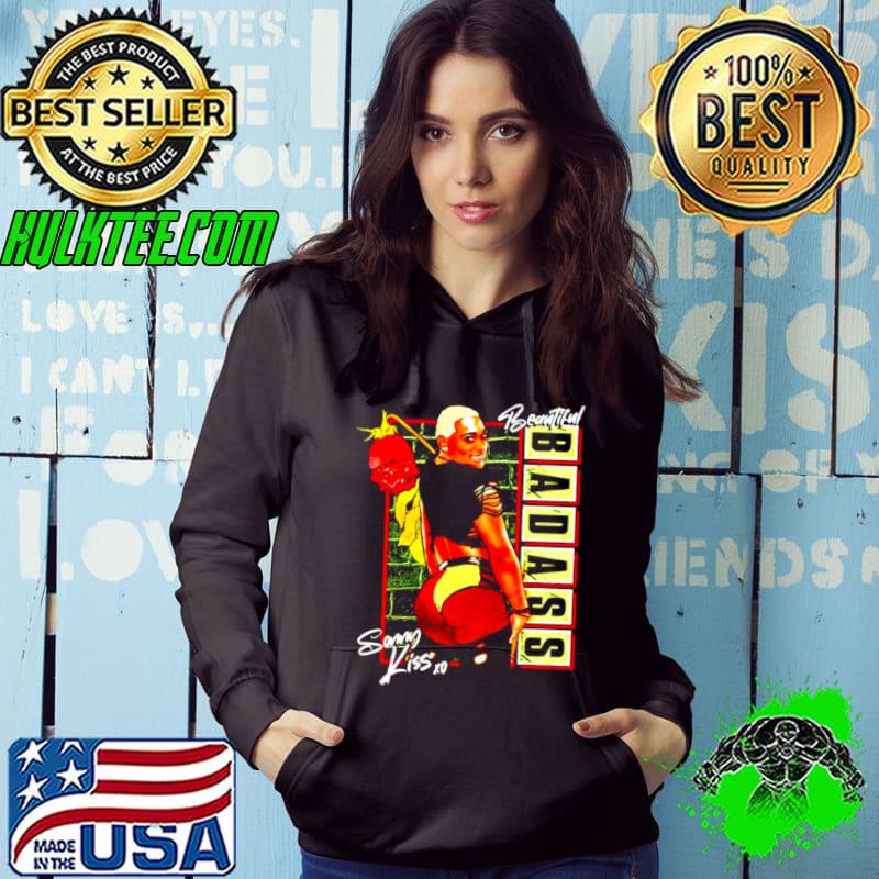 Sonny Kiss beautiful badass Hoodie Sonny Kiss beautiful badass Hoodie