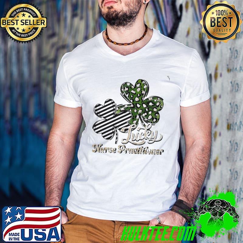 St patrick's day lucky nurse practitioner clover shirt