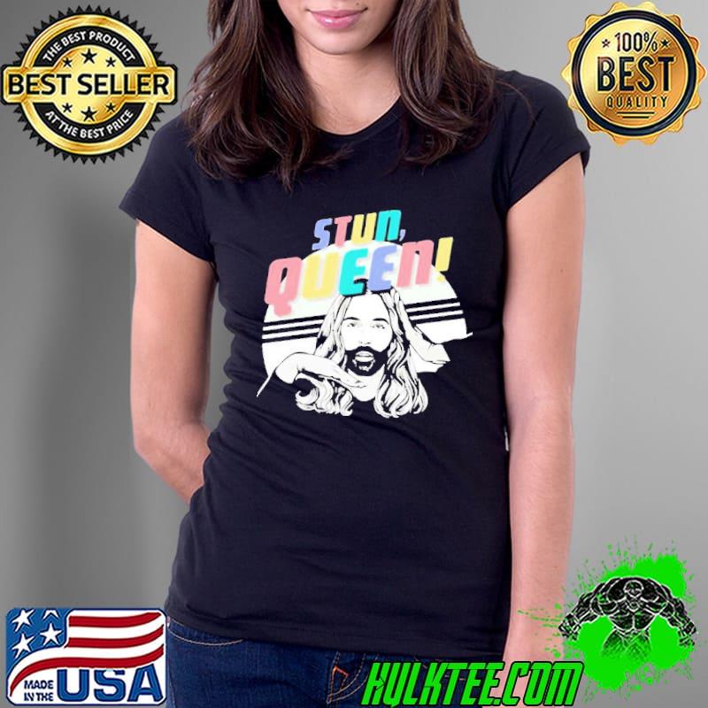 Stun Queen Jonathan Van Ness Unisex T-Shirt Ladies Tee Stun Queen Jonathan Van Ness Unisex T-Shirt Ladies Tee