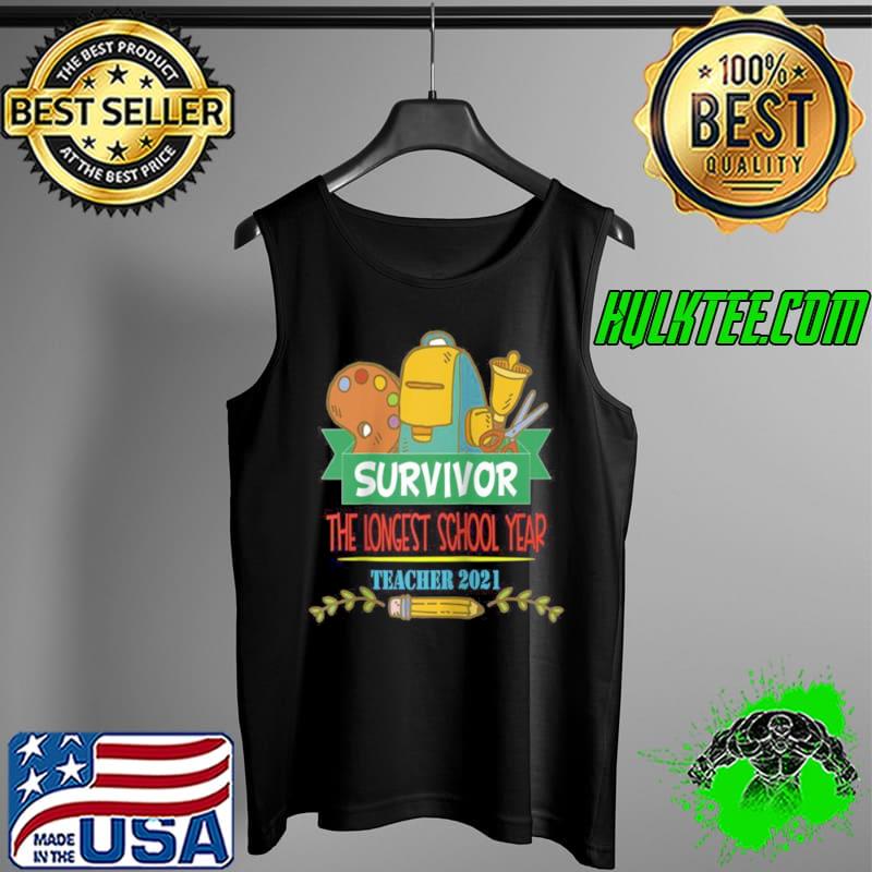 Survivor The Longest School Year Ever 2021 Teacher School Shirt Tank Top Survivor The Longest School Year Ever 2021 Teacher School Shirt Tank Top
