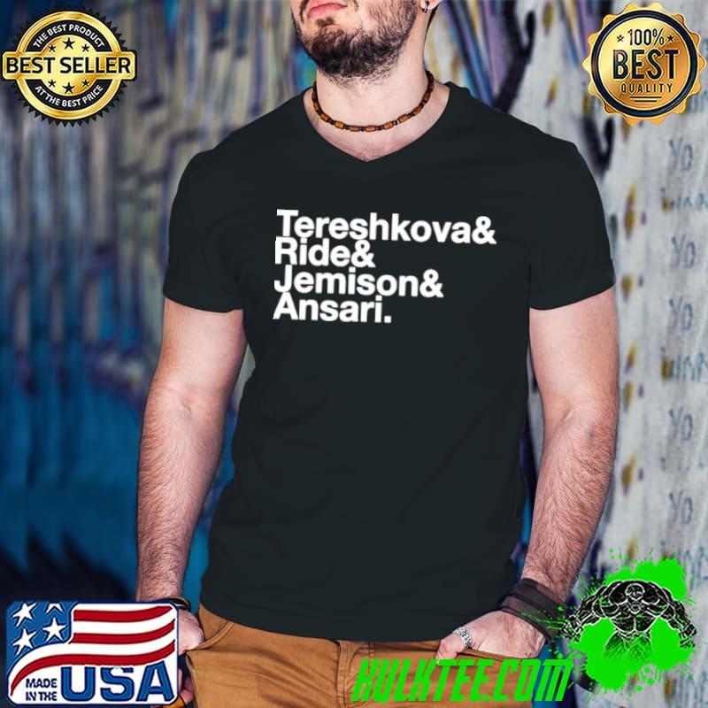 Tereshkova Ride Jemison Ansari shirt Tereshkova Ride Jemison Ansari shirt