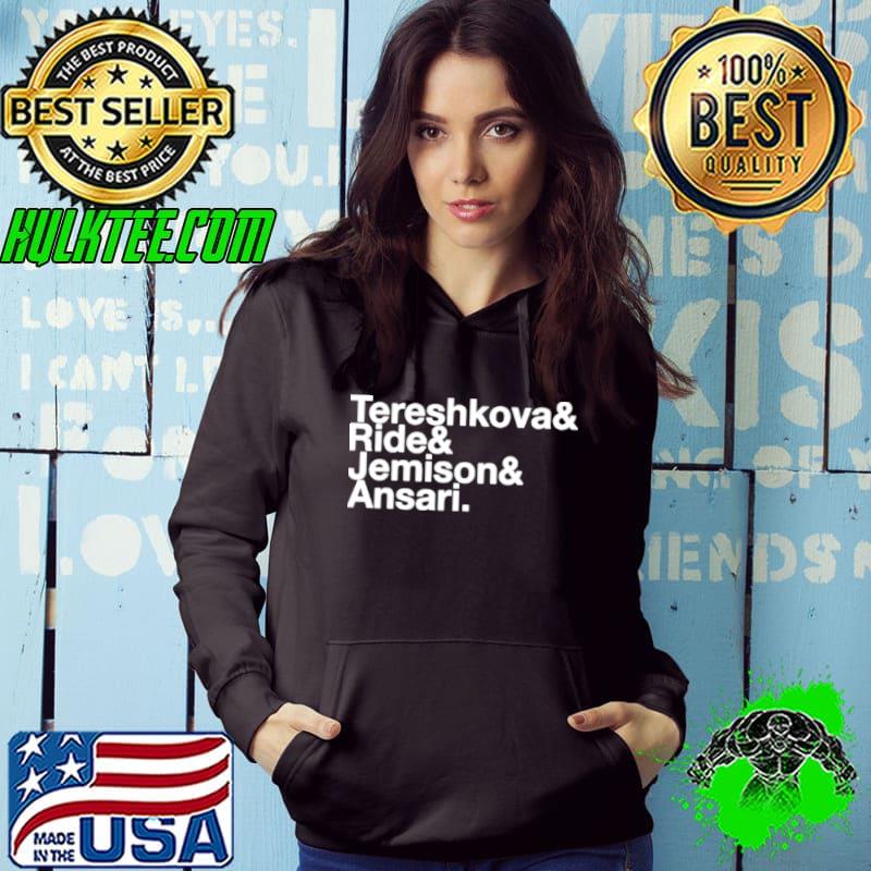 Tereshkova Ride Jemison Ansari Hoodie Tereshkova Ride Jemison Ansari Hoodie