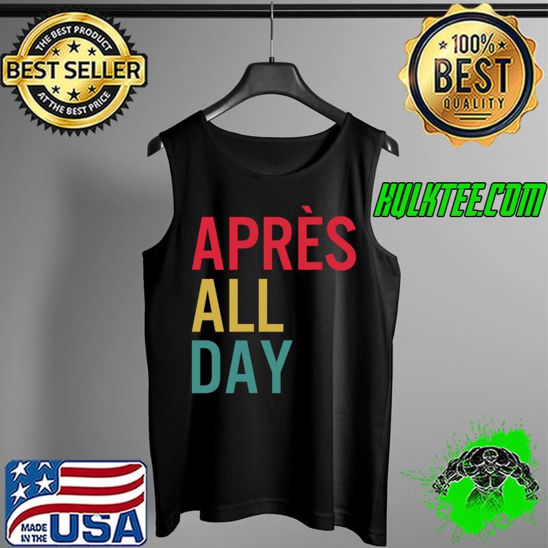 Top Apres All Day Winter Sports Apres Ski Lover Skiing Men Skier T-Shirt Tank Top Top Apres All Day Winter Sports Apres Ski Lover Skiing Men Skier T-Shirt Tank Top