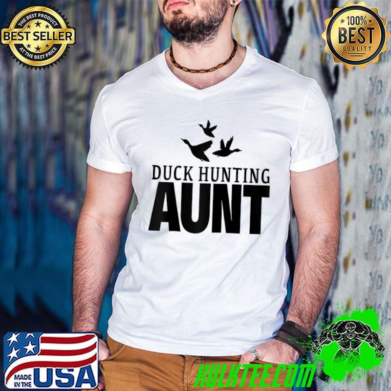 Top Duck Hunting Aunt Duck Loving Family T-shirt