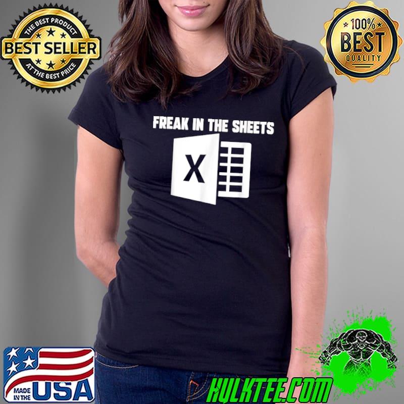 Top Funny Accountant Spreadsheet Freak In The Sheets Nerd T-Shirt Ladies Tee Top Funny Accountant Spreadsheet Freak In The Sheets Nerd T-Shirt Ladies Tee