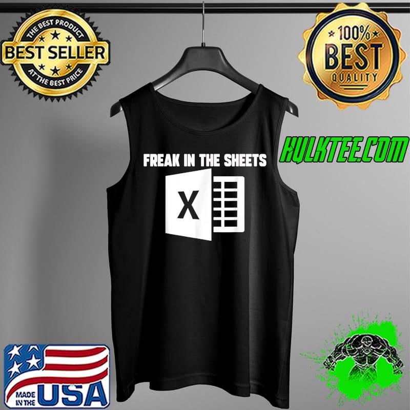 Top Funny Accountant Spreadsheet Freak In The Sheets Nerd T-Shirt Tank Top Top Funny Accountant Spreadsheet Freak In The Sheets Nerd T-Shirt Tank Top