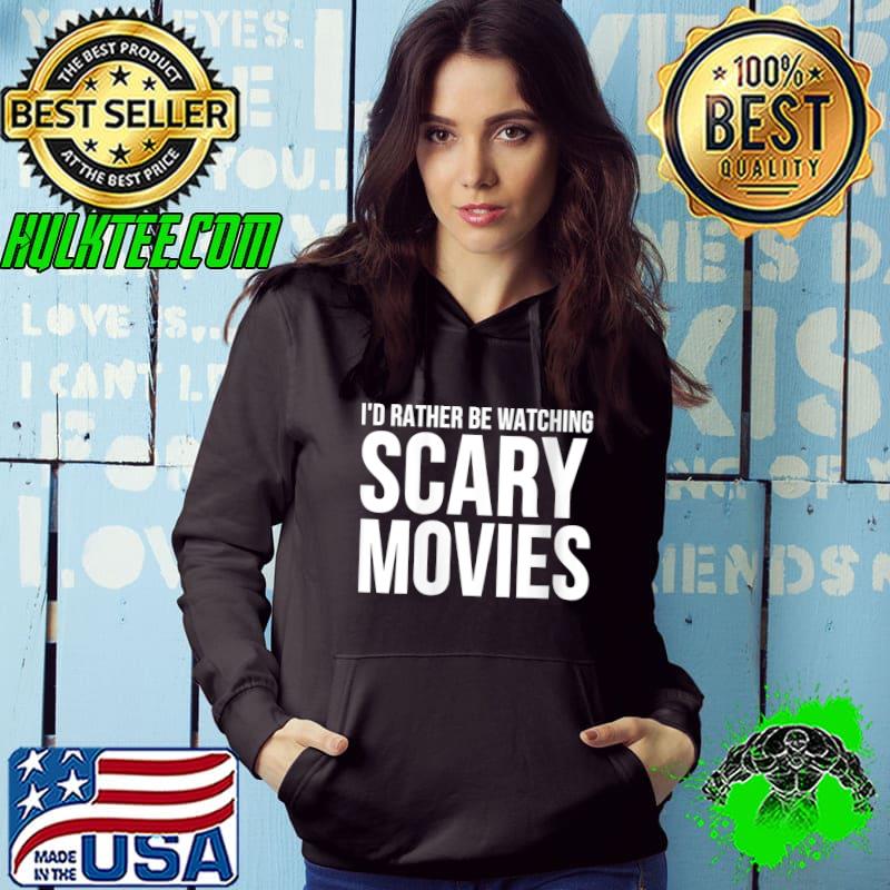 Top I'd Rather Be Watching Scary Movies - Horror Lover T-shirt
