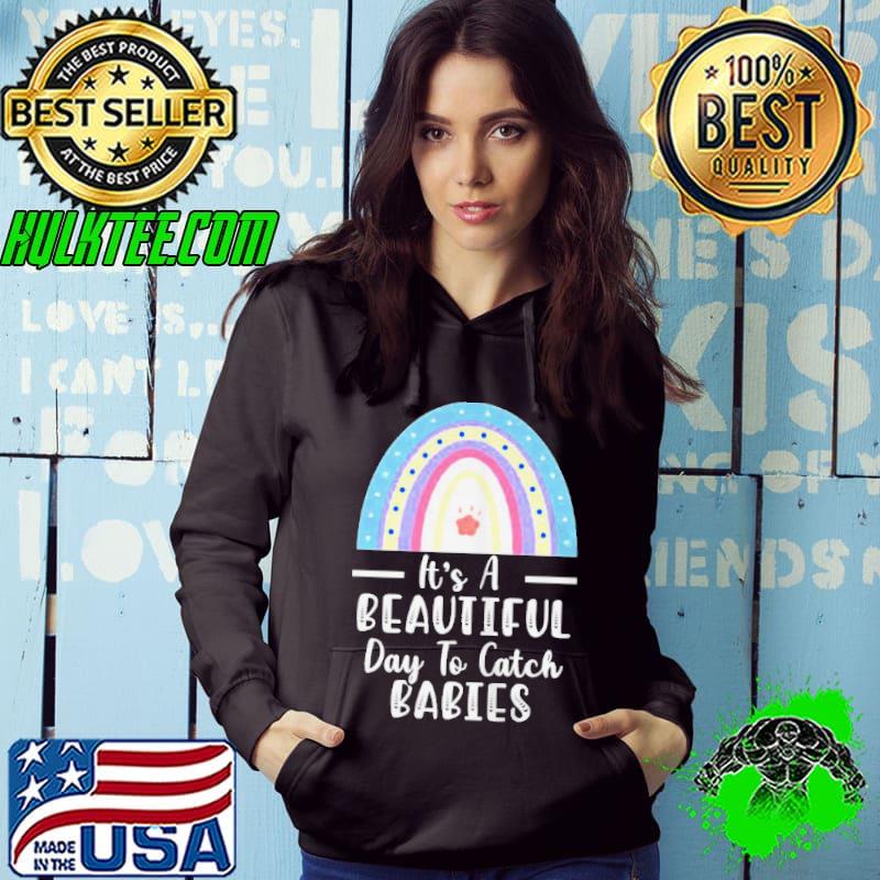 Top It's a beautiful day to catch babies doula birth coach shirt