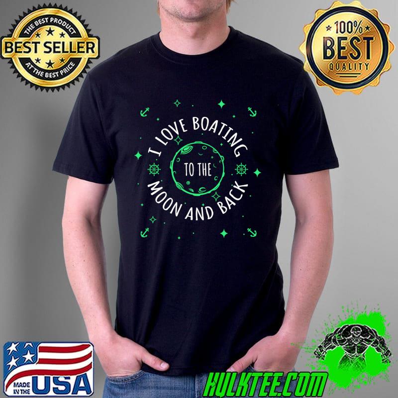Top Space Star Moon Funny Boating Boat Captain Boater Dad kids T- Unisex Top Space Star Moon Funny Boating Boat Captain Boater Dad kids T- Unisex
