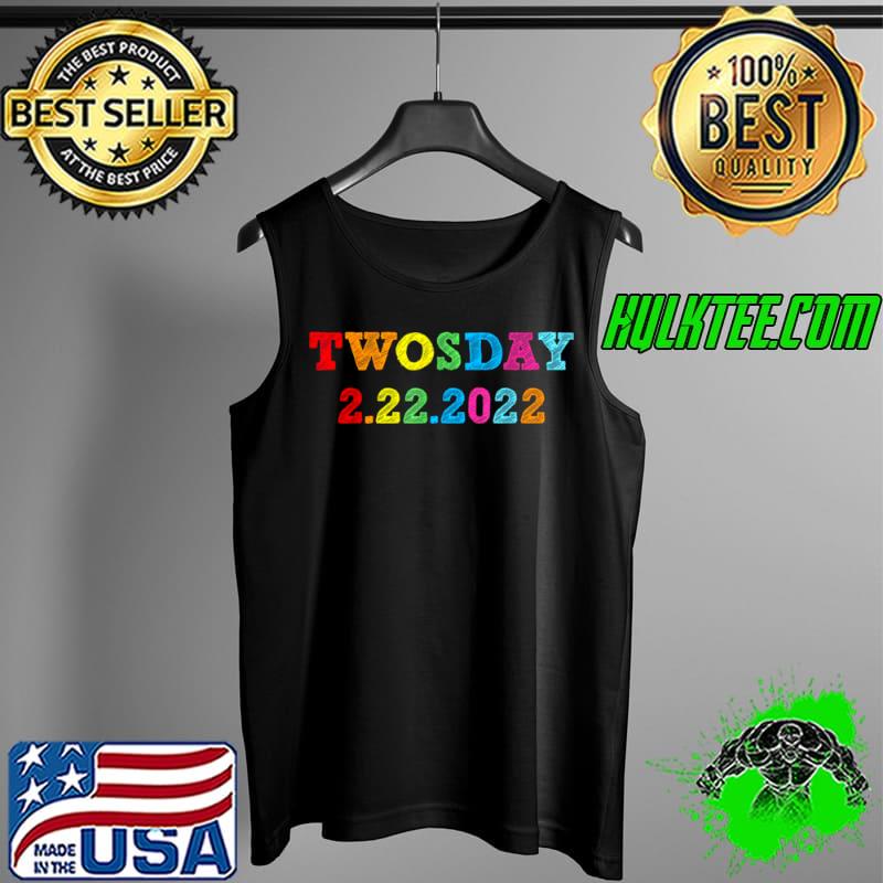 Tuesday Date February 2nd 2022 Twosday 02 22 2022 Shirt Tank Top Tuesday Date February 2nd 2022 Twosday 02 22 2022 Shirt Tank Top