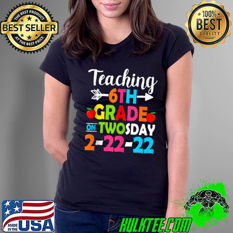 Tuesday Twosday February 22nd 2022 Cute 6th Grade Teacher T- Ladies Tee Tuesday Twosday February 22nd 2022 Cute 6th Grade Teacher T- Ladies Tee