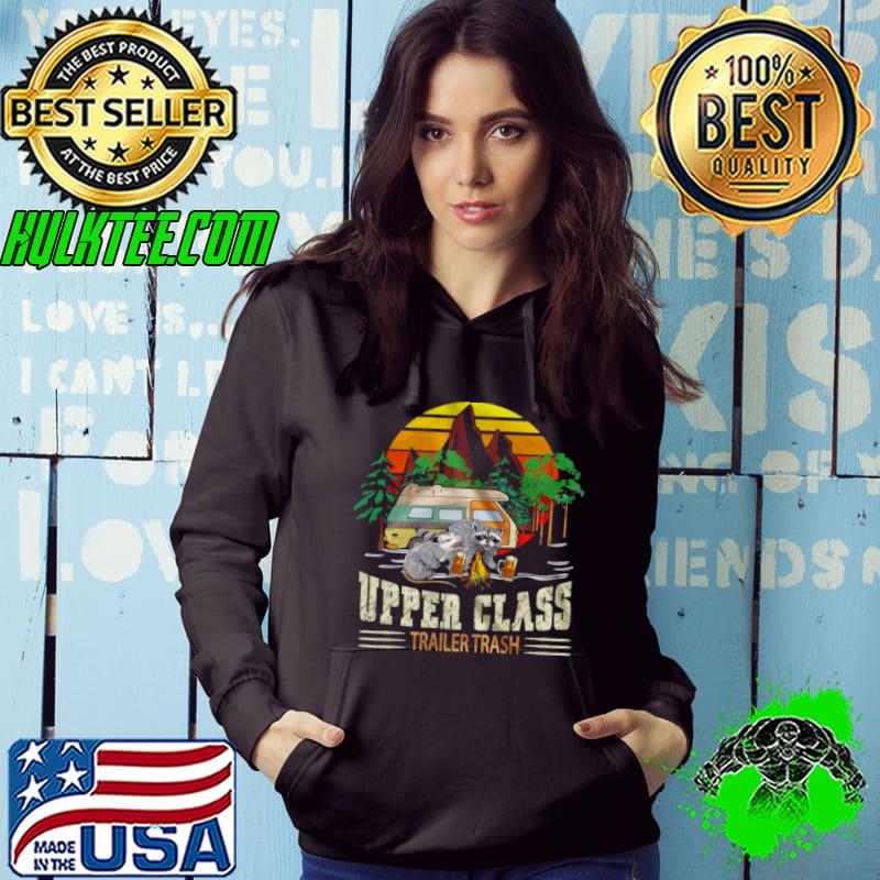 Upper Class Trailer Trash Shirt Upper Class Trailer Trash Shirt