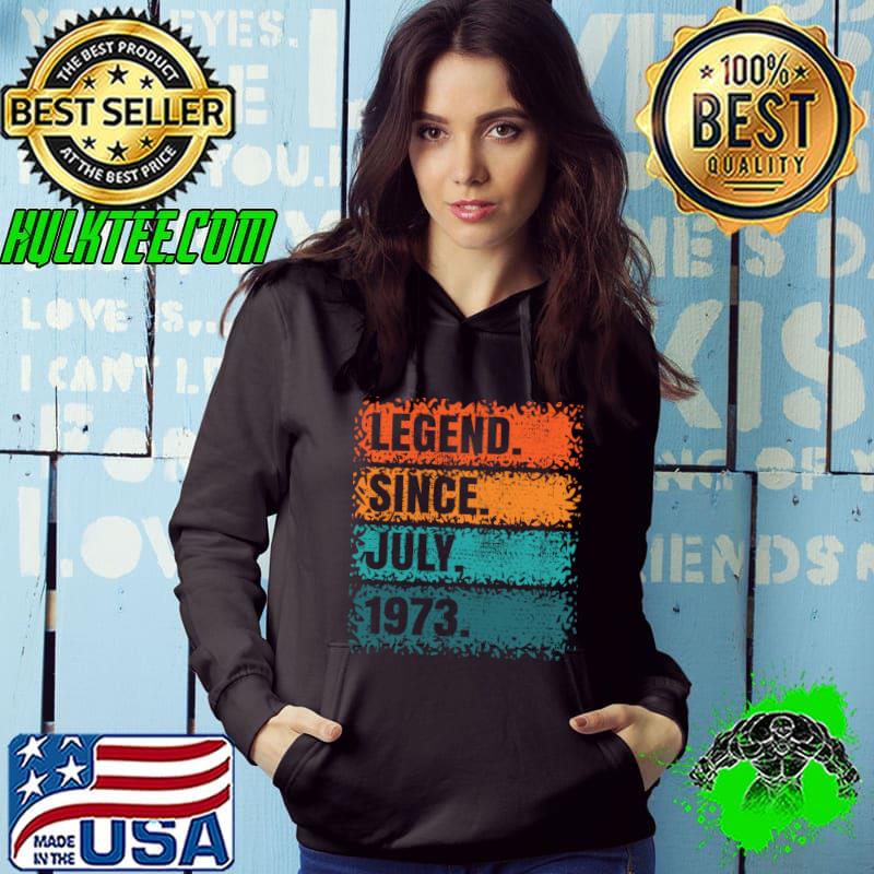 49 Years Old Legend Since July 1973 Vintage 49th T- Hoodie 49 Years Old Legend Since July 1973 Vintage 49th T- Hoodie