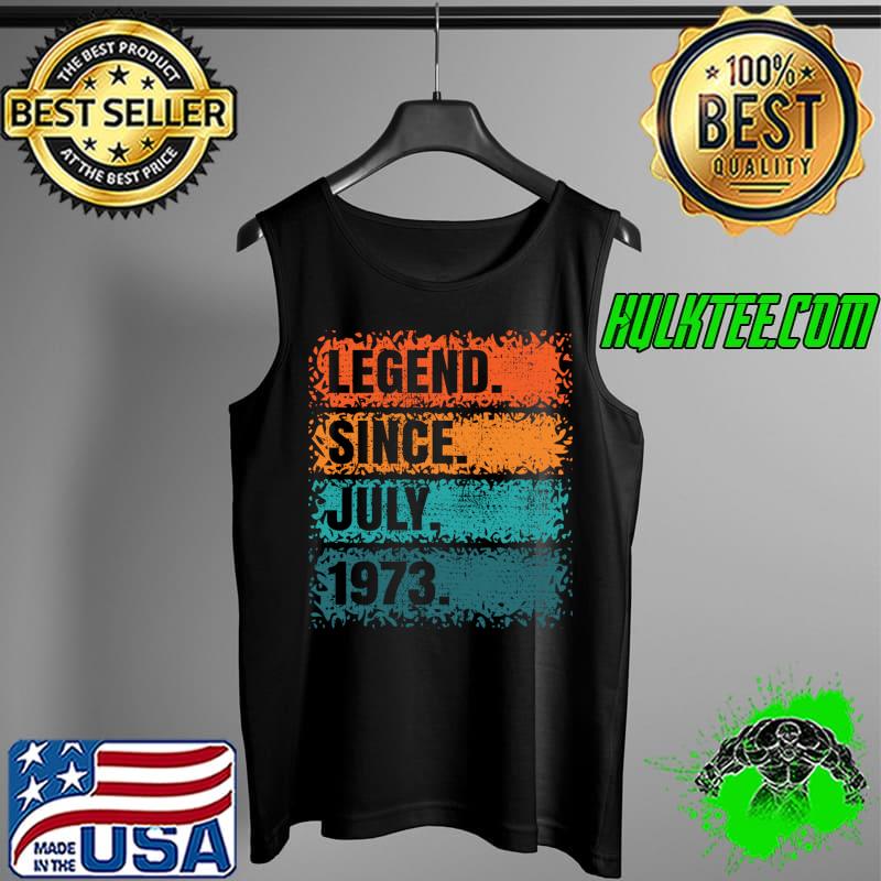 49 Years Old Legend Since July 1973 Vintage 49th T- Tank Top 49 Years Old Legend Since July 1973 Vintage 49th T- Tank Top