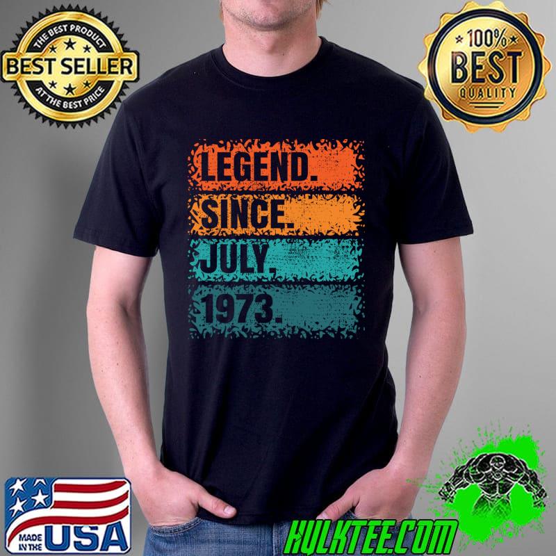 49 Years Old Legend Since July 1973 Vintage 49th T- Unisex 49 Years Old Legend Since July 1973 Vintage 49th T- Unisex