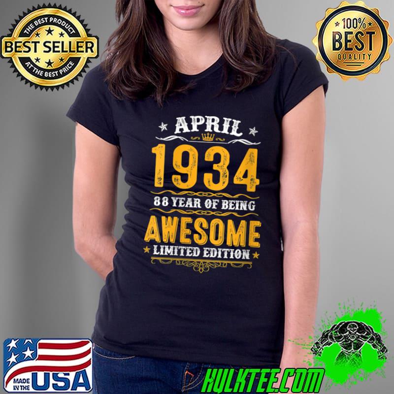 88th Birthday Gifts 88 Years Old Awesome Since April 1934 T-shirt