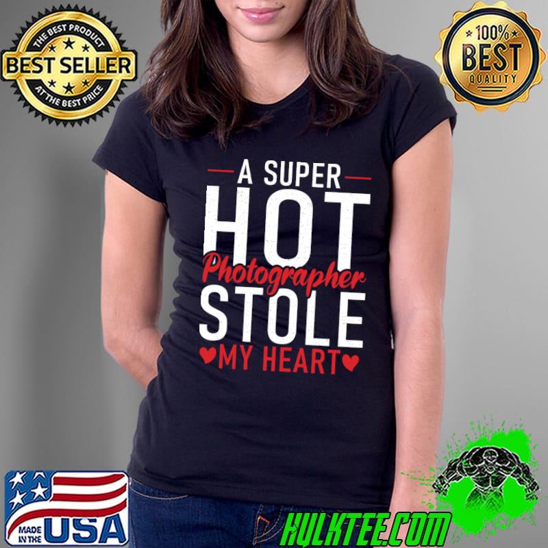 A super hot Photographer stole my Heart Photography Wife T- Ladies Tee A super hot Photographer stole my Heart Photography Wife T- Ladies Tee