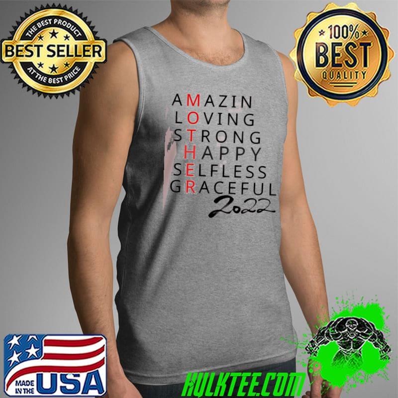 Amazing loving strong happy selfless graceful mother's day 2022 Tank Top Amazing loving strong happy selfless graceful mother's day 2022 Tank Top