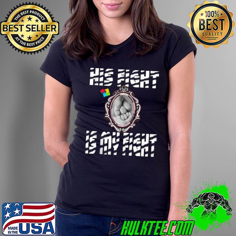 Autisme his fight is my fight, mom, dad and son best friend T-shirt