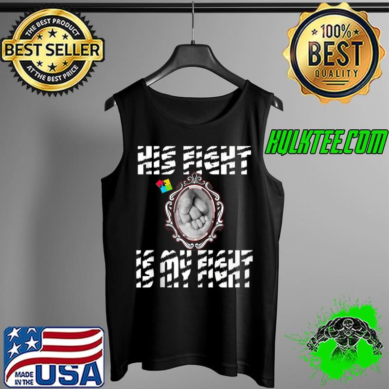 Autisme his fight is my fight, mom, dad and son best friend T- Tank Top Autisme his fight is my fight, mom, dad and son best friend T- Tank Top