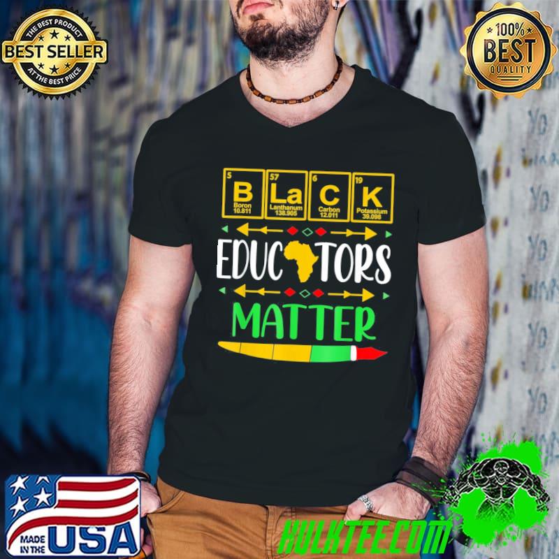 Awesome Black Educators Matter History Month Africa Teacher T-Shirt