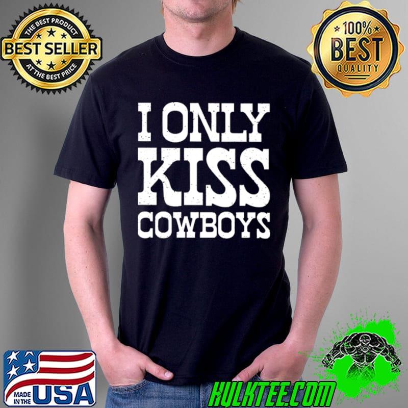 Awesome I Only Kiss Coowboys Shirt Unisex Awesome I Only Kiss Coowboys Shirt Unisex