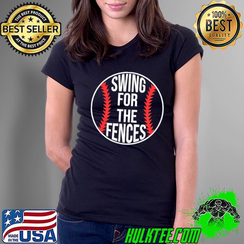 Baseball Swing for the Fences funny quotes T-Shirt