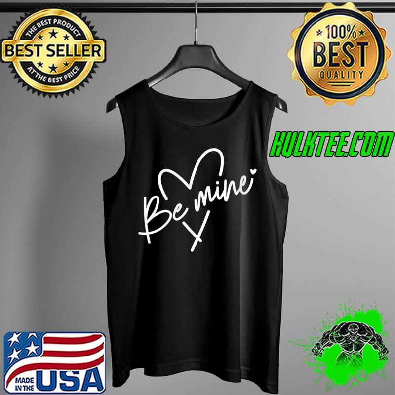 Be Mine Heart Couple Matching Happy Valentine's Day T- Tank Top Be Mine Heart Couple Matching Happy Valentine's Day T- Tank Top