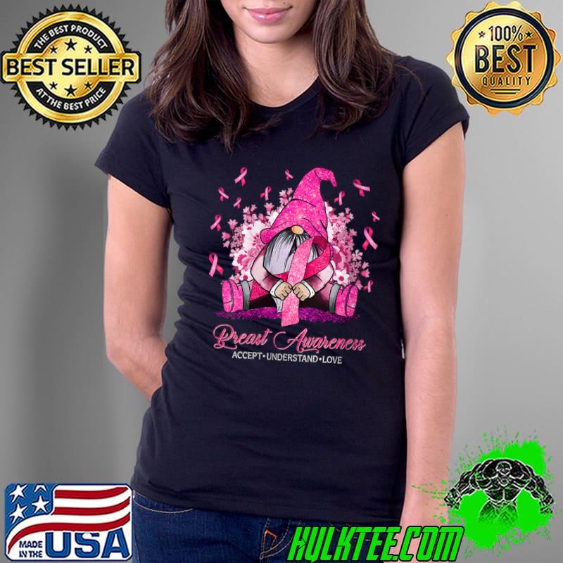 Best Breast Awareness Support Cancer Accept Gnome Lover T- Ladies Tee Best Breast Awareness Support Cancer Accept Gnome Lover T- Ladies Tee