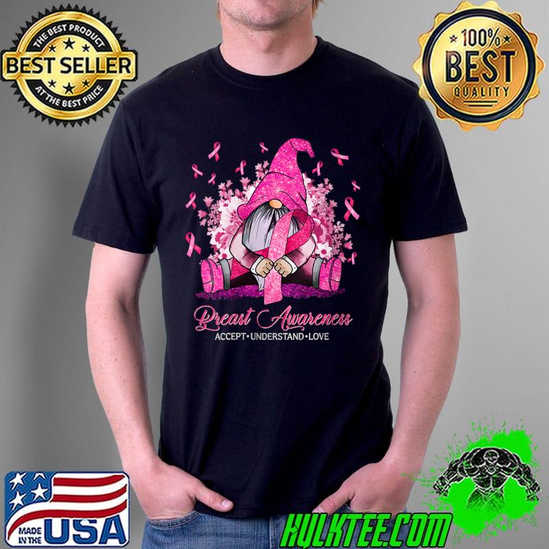 Best Breast Awareness Support Cancer Accept Gnome Lover T- Unisex Best Breast Awareness Support Cancer Accept Gnome Lover T- Unisex
