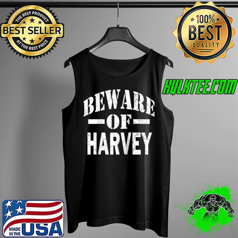 Beware of Harvey Family Reunion Last Name Team Custom T- Tank Top Beware of Harvey Family Reunion Last Name Team Custom T- Tank Top