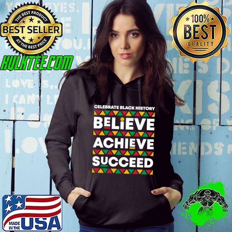 Black History Month Believe Achieve Succeed African American T-shirt