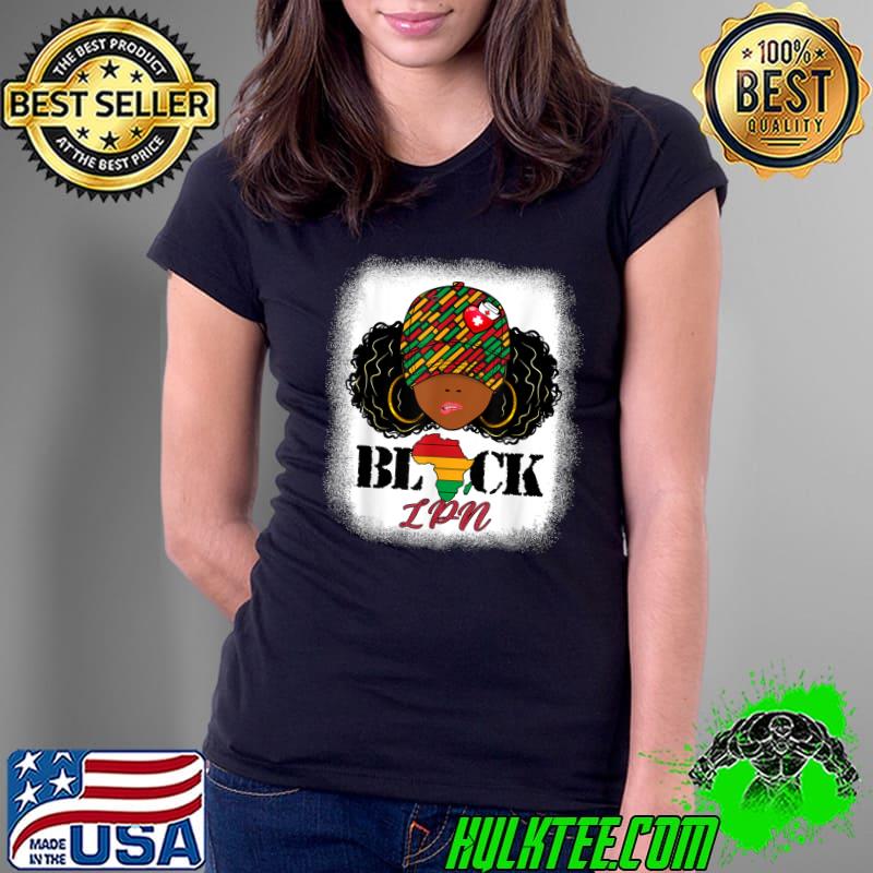 Black LPN Nurse Messy Bun Pride African Black History Month T-Shirt