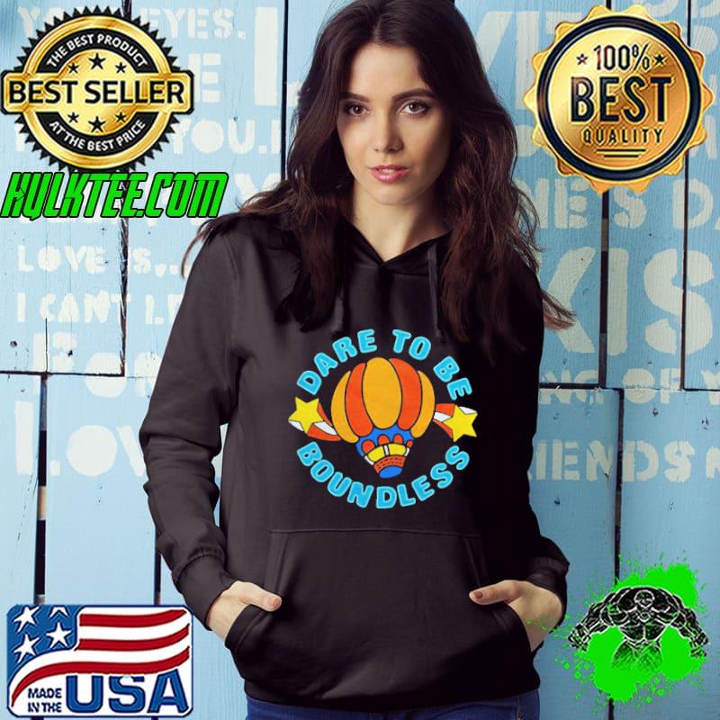 Dare to be boundless shirt