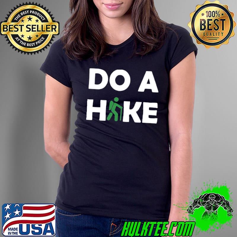 Do a hike Ladies Tee Do a hike Ladies Tee