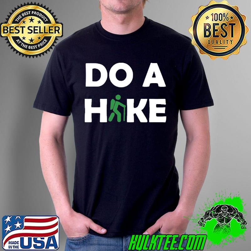 Do a hike Unisex Do a hike Unisex