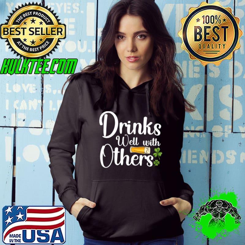 Drinks Well With Other Funny St Patricks Day Drinking Shirt Premium T-Shirt Drinks Well With Other Funny St Patricks Day Drinking Shirt Premium T-Shirt