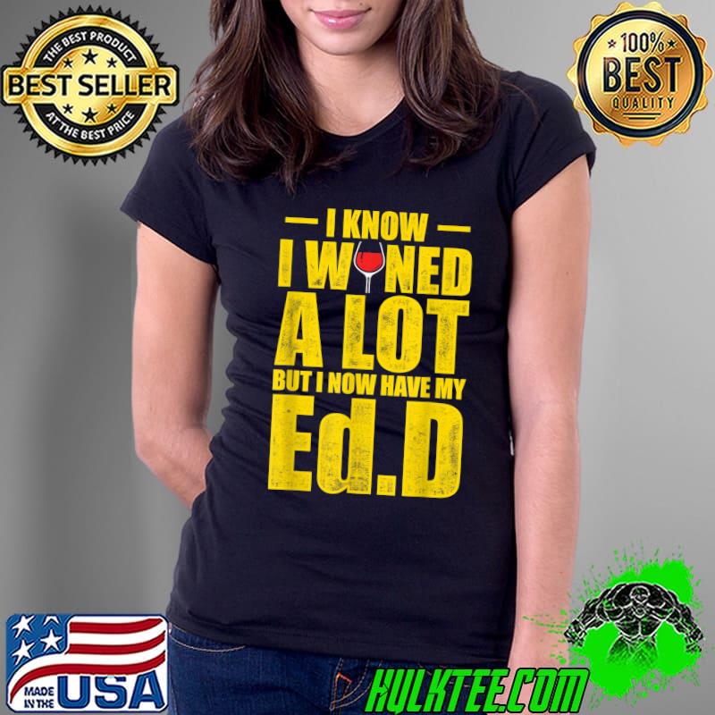 EdD Doctor of Education Wine Doctorate Graduation T-Shirt Ladies Tee EdD Doctor of Education Wine Doctorate Graduation T-Shirt Ladies Tee